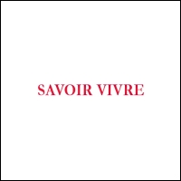 SAVOIR VIVRE 