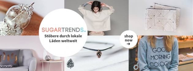 Stöbere durch lokale Läden weltweit - Mit Sugartrends!